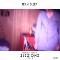 Team Sleep : Woodstock Sessions, Vol. 4